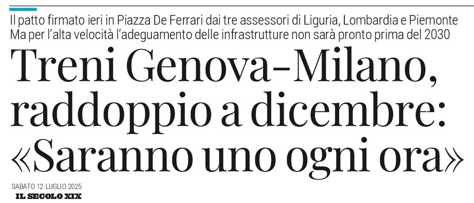 2025 07 15 trasporti ferrovia treni Genova Milano treni ogni ora TITOLO Il Secolo XIX